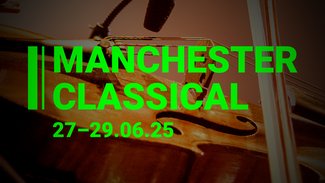 Manchester Classical 2025